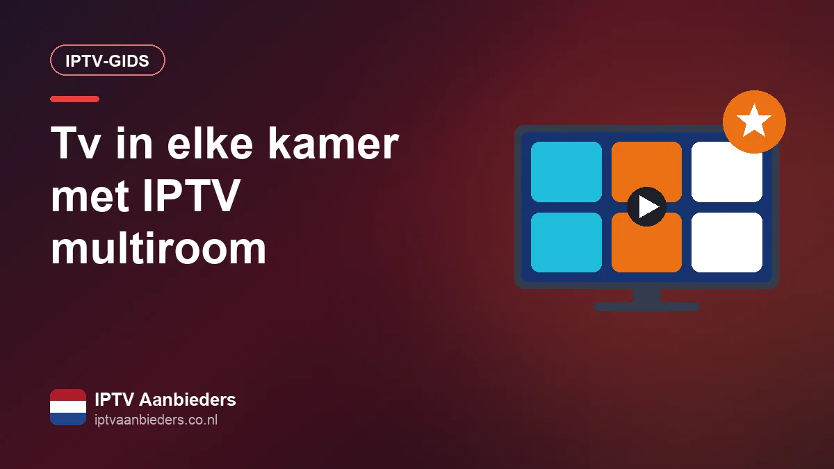 IPTV op meerdere televisies in verschillende kamers