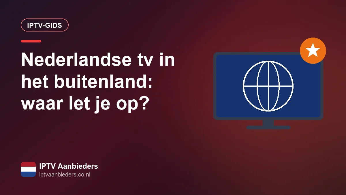 Nederlandse tv kijken in het buitenland via IPTV